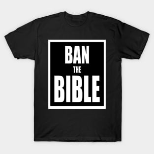 BAN THE BIBLE T-Shirt